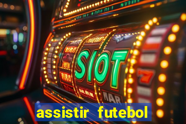 assistir futebol online multi canais